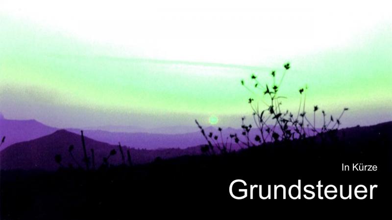 Grundsteuer in Kürze